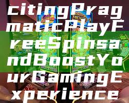 "Unlock Exciting Pragmatic Play Free Spins and Boost Your Gaming Experience Today!"