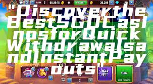 "Discover the Best SGD Casinos for Quick Withdrawals and Instant Payouts"