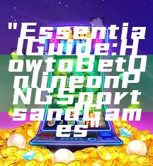 "Essential Guide: How to Bet Online on PNG Sports and Games"